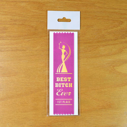 Best Bitch Ever, 1st Place - Funny Award Ribbon Gift