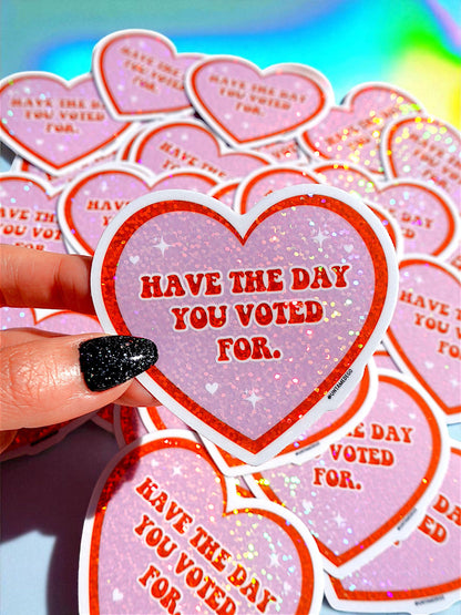 Have the Day You Voted For – Holographic Heart Vinyl Sticker